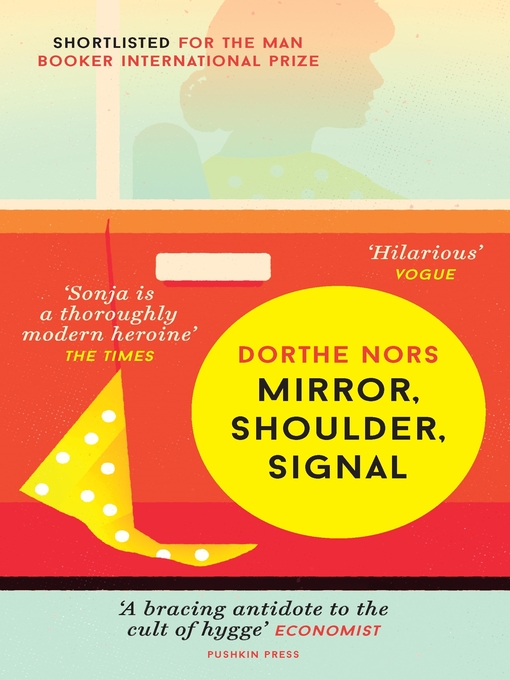 Title details for Mirror, Shoulder, Signal by Dorthe Nors - Available